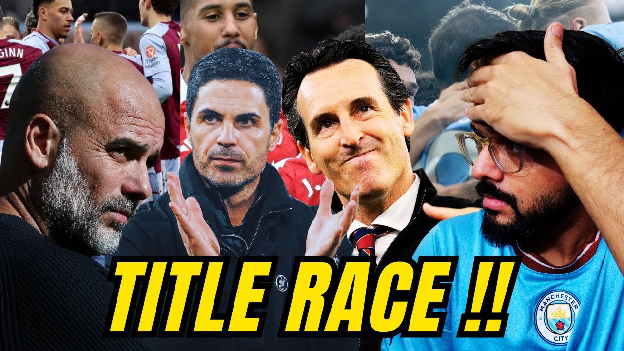 Man City Season Overview, PL Top 3 Discussion, Strength and Weakness of Arsenal, City And Villa