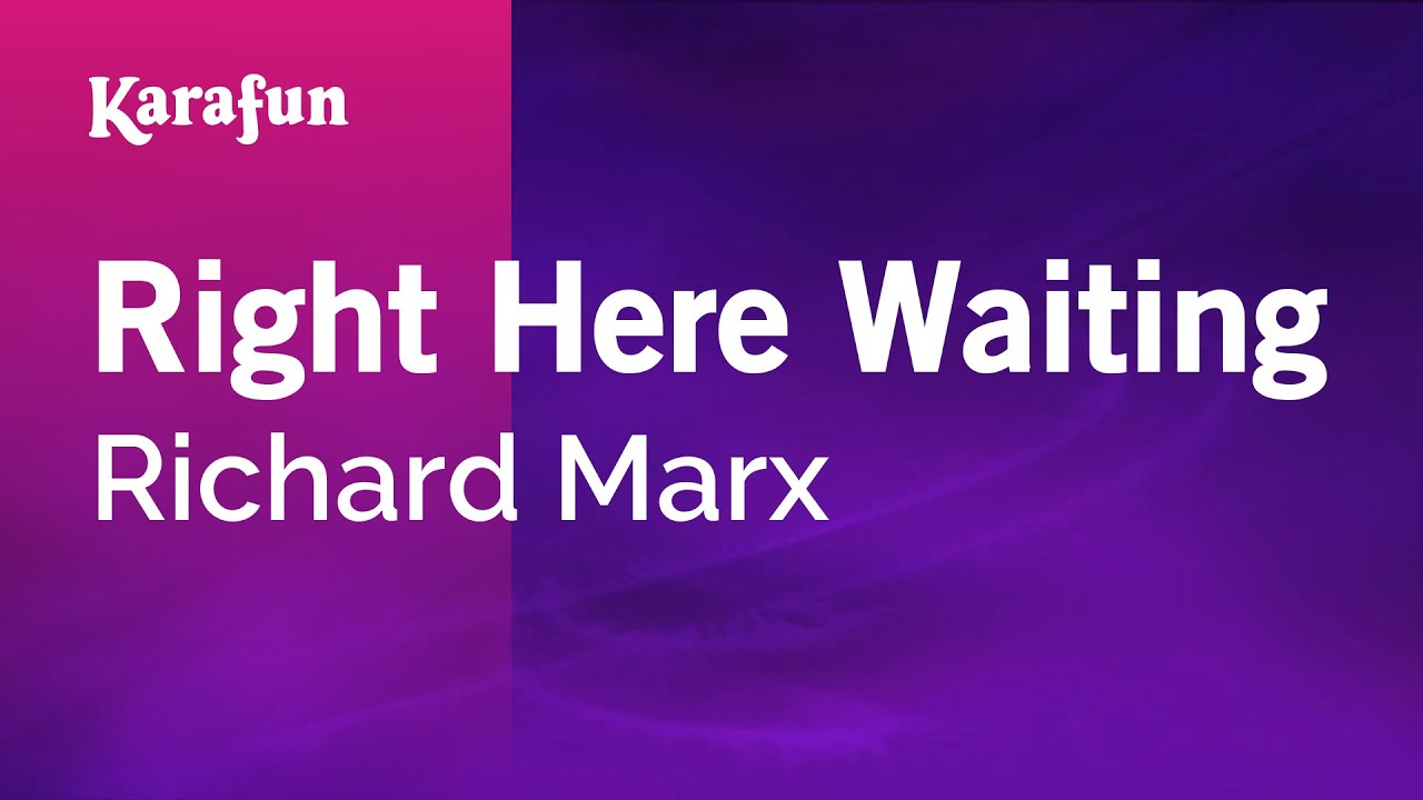 Right Here Waiting - Richard Marx | Karaoke Version | KaraFun
