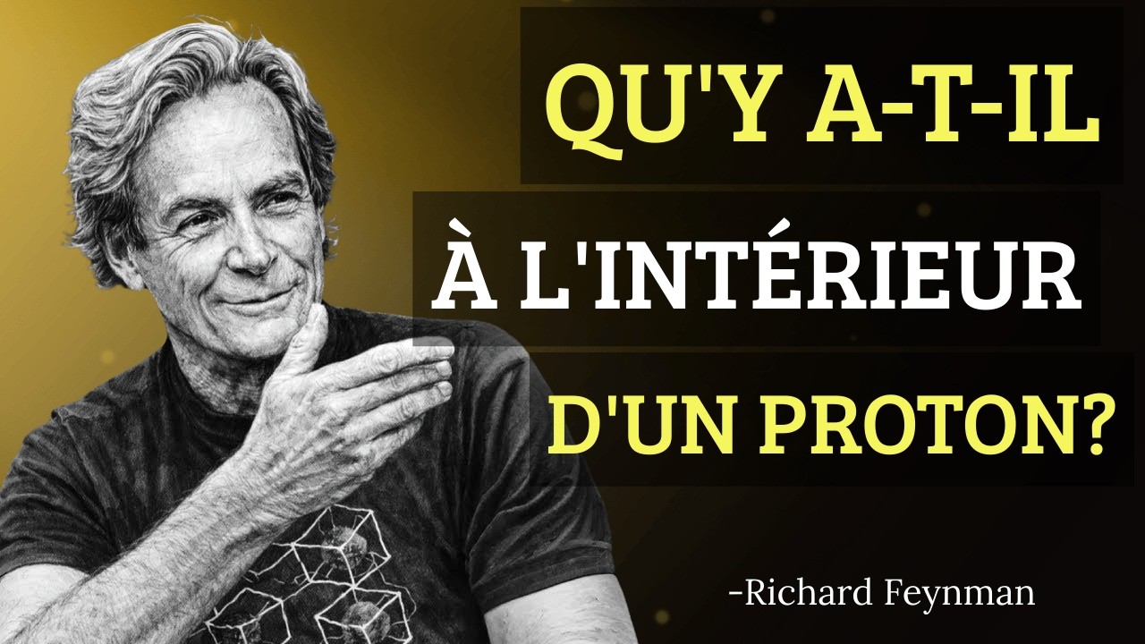 Pourquoi les protons sont plus mystérieux qu’on ne le croit (Feynman)