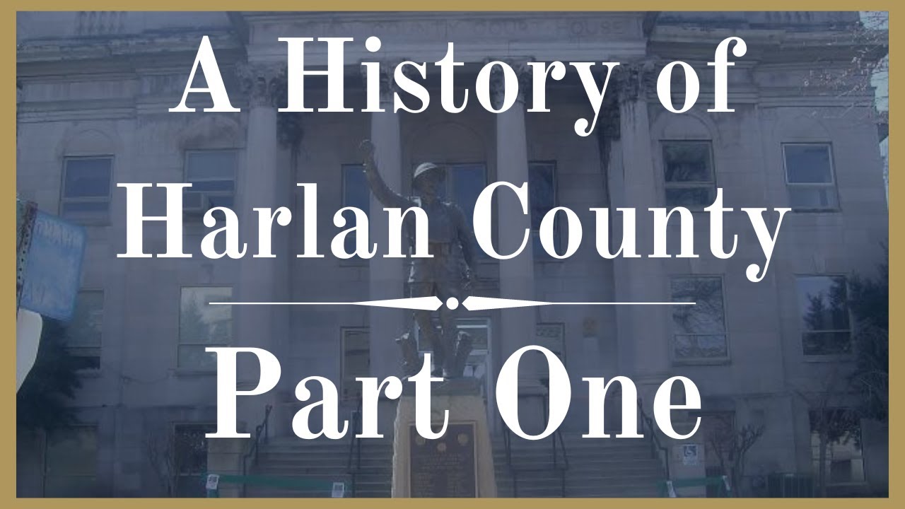 A History of Harlan County Part 1