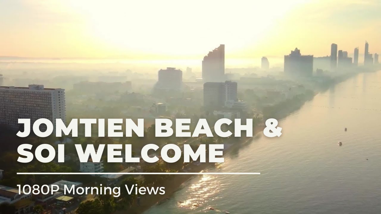 Morning Views of Jomtien Beach and Soi Welcome in 1080P