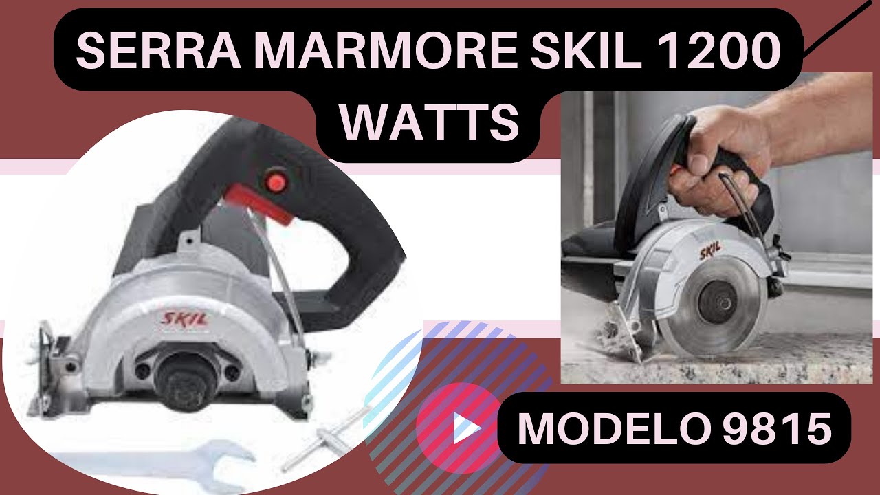 SERRA MARMORE SKIL. 1200 WATS, MODELO 9815, CONHEÇA ELA AGORA.