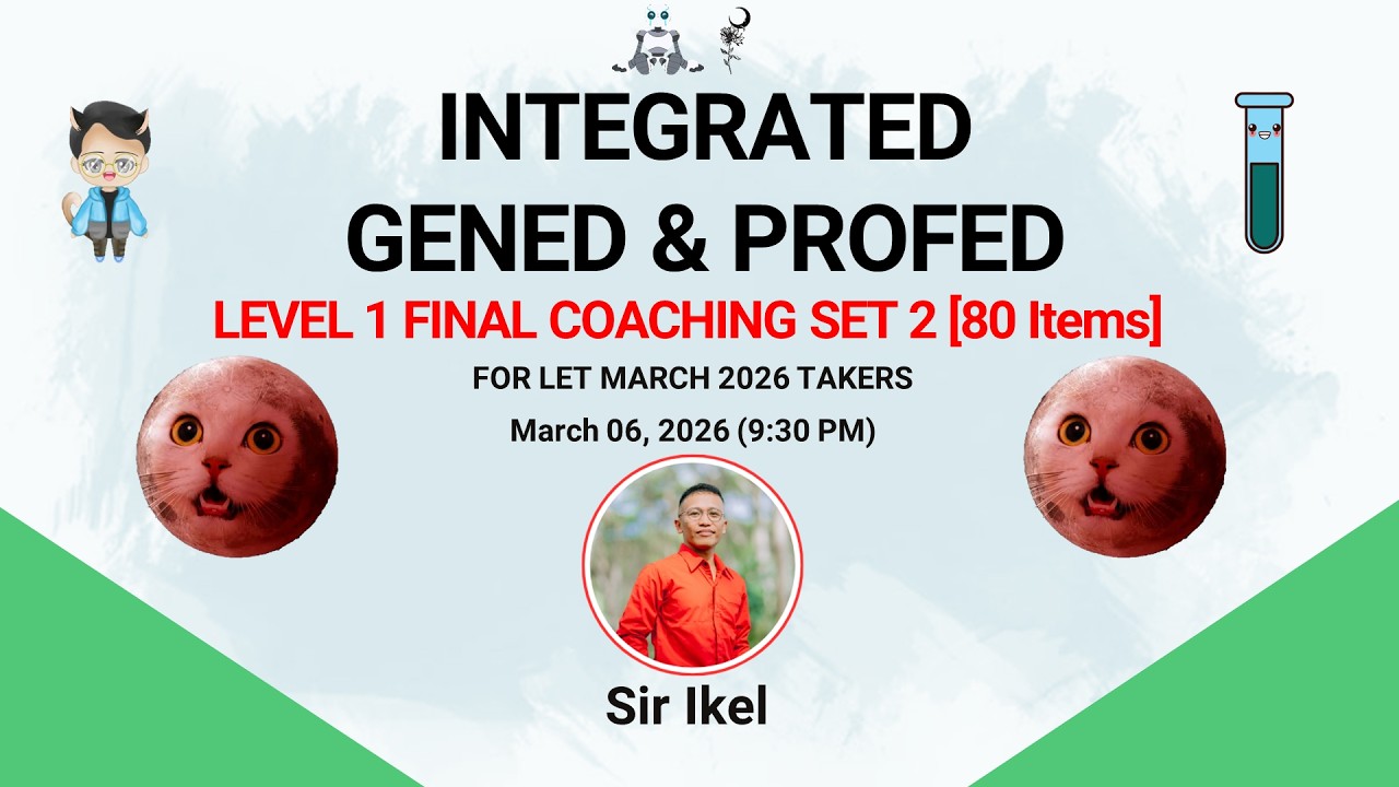 LET MARCH 2026 | LEVEL 1 FINAL COACHING – INTEGRATED GENED | PROFED SET 2 | SIR IKEL