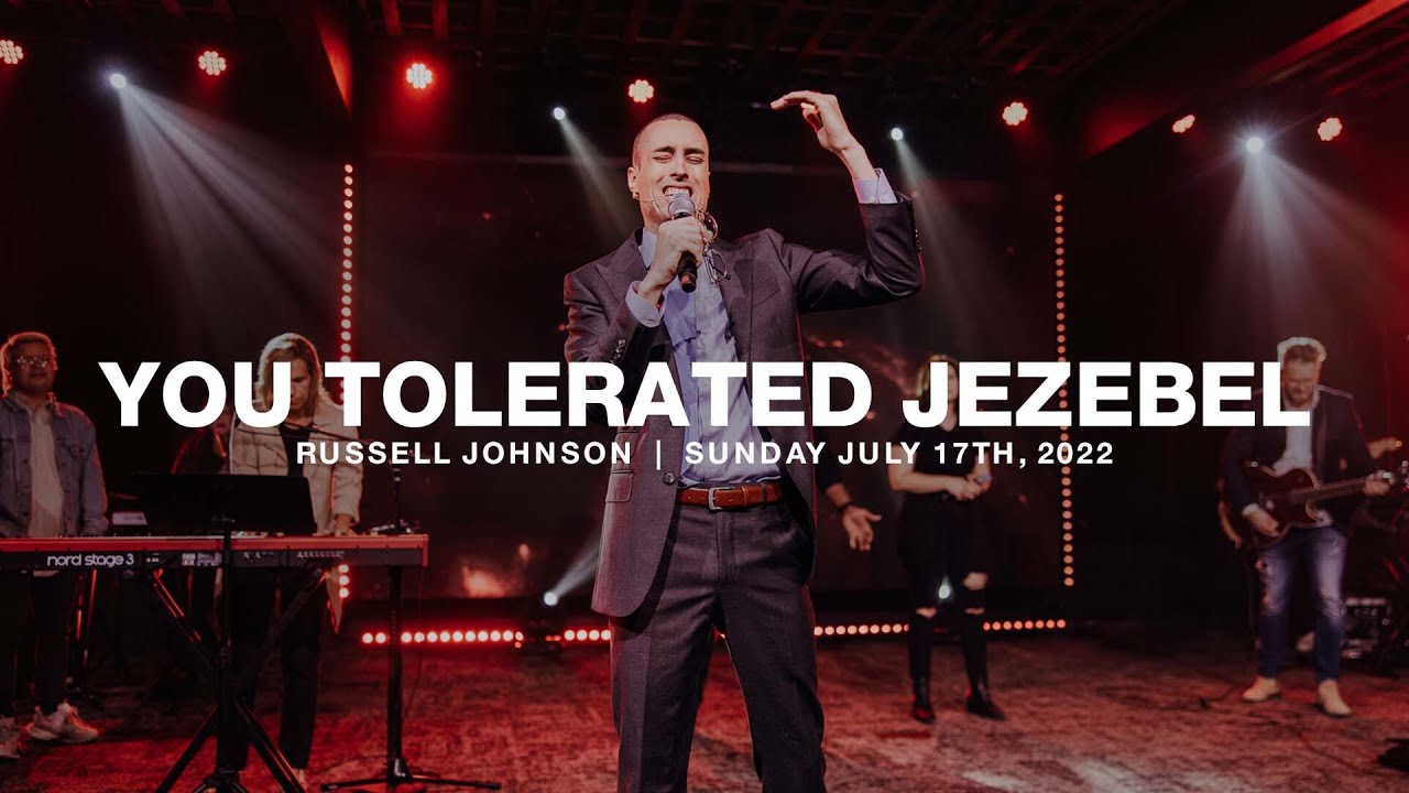 You Tolerated Jezebel | Russell Johnson | 07.17.22