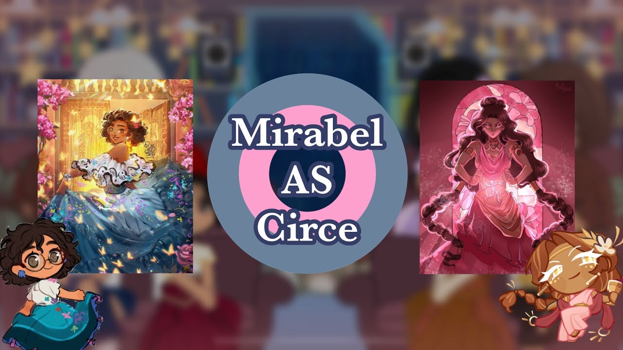 0.5x | Encanto react to Mirabel as Circe | 1/1 | Encanto x Epic the musical  |  Guess who’s back 💘
