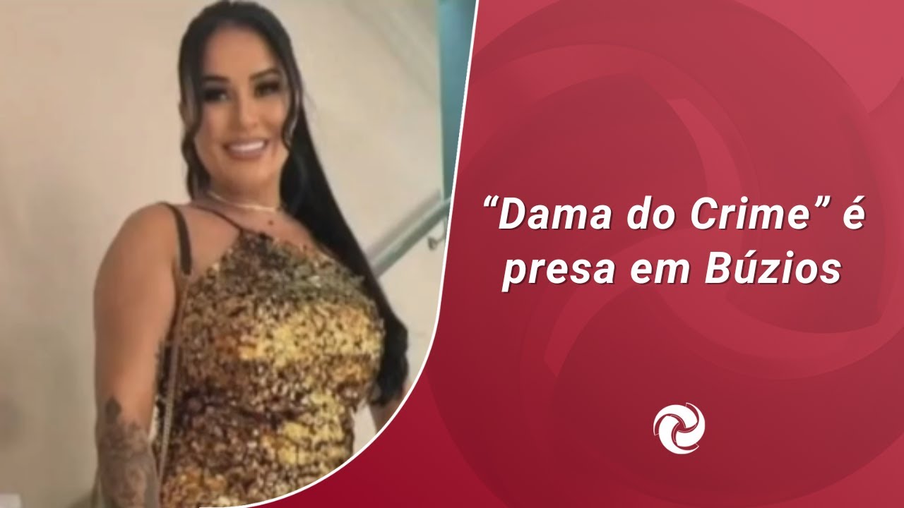 &ldquo;Dama do Crime&rdquo; &eacute; presa em B&uacute;zios