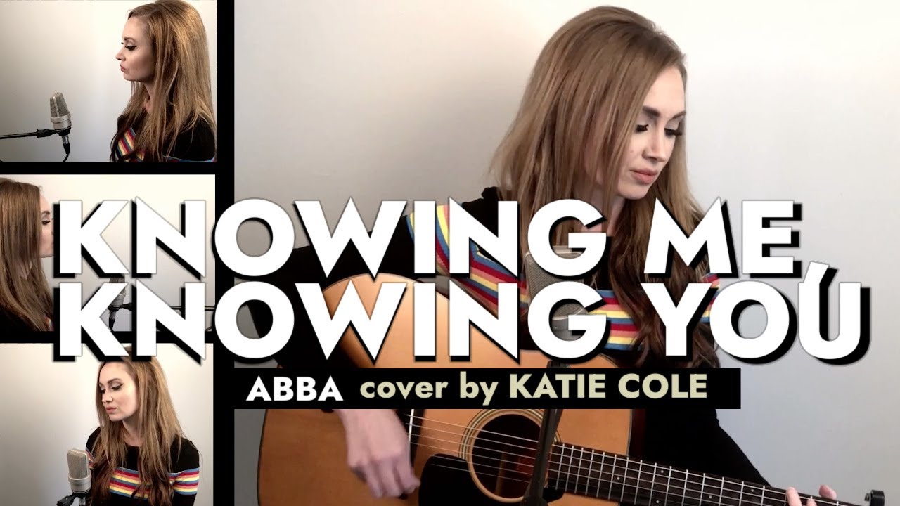 Knowing Me, Knowing You - Abba cover by Katie Cole