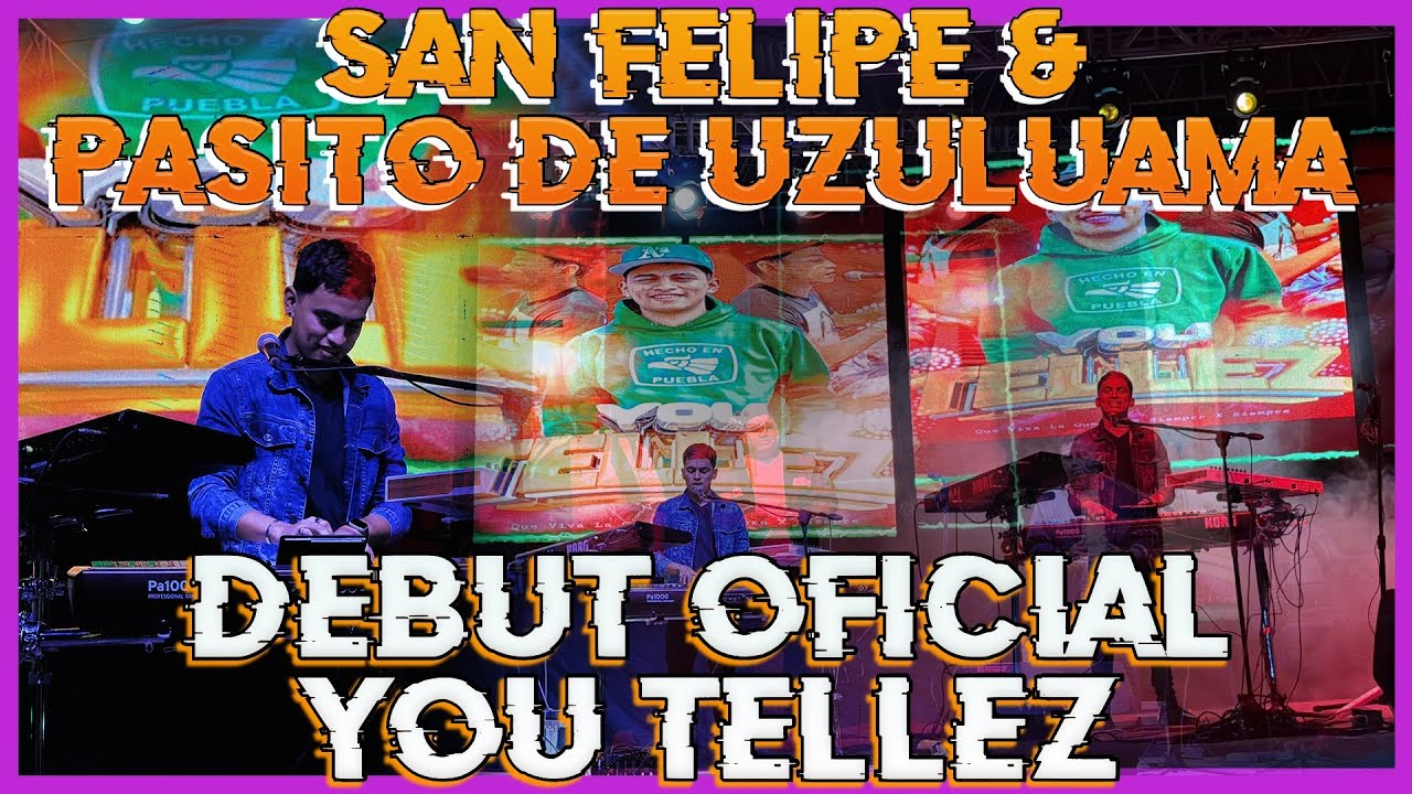 San Felipe & El Pasito De Ozuluama - You Tellez En Vivo