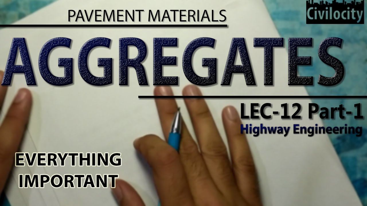 Aggregates in Highway Engineering | Lec-12 Part-1 | GATE