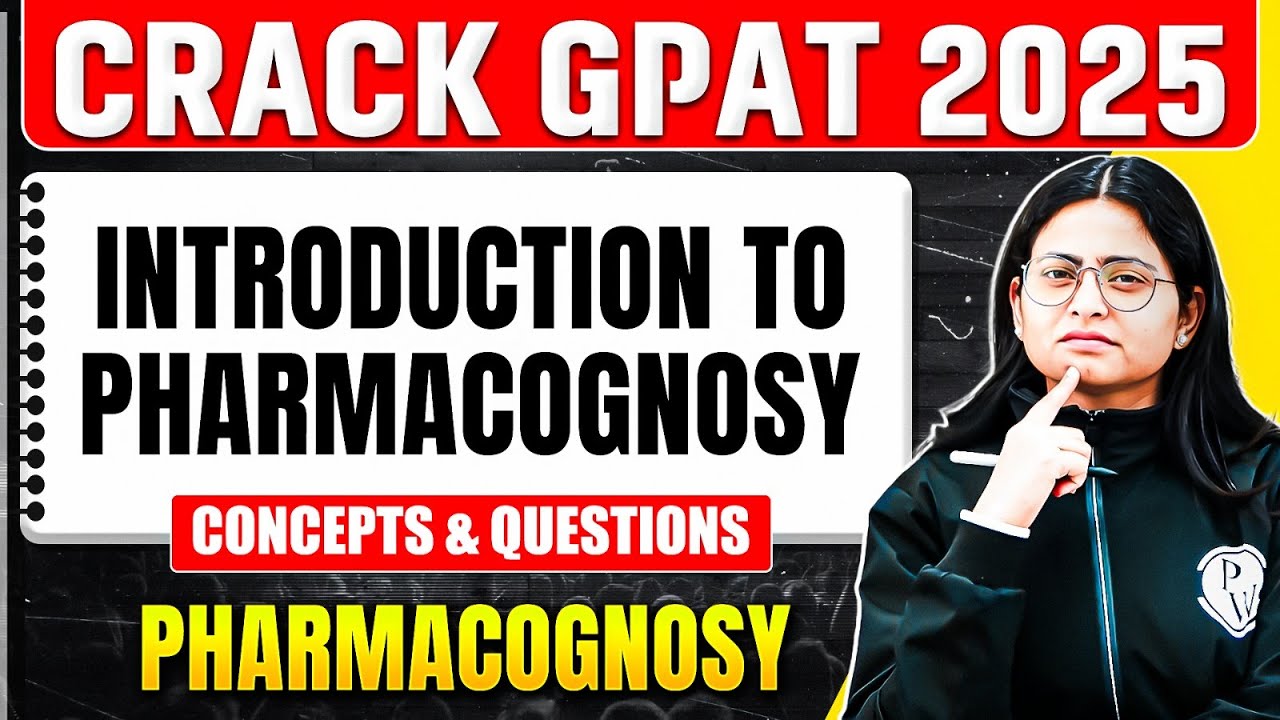 GPAT 2025 Pharmacognosy | Introduction to Pharmacognosy | Concepts & Questions | PW