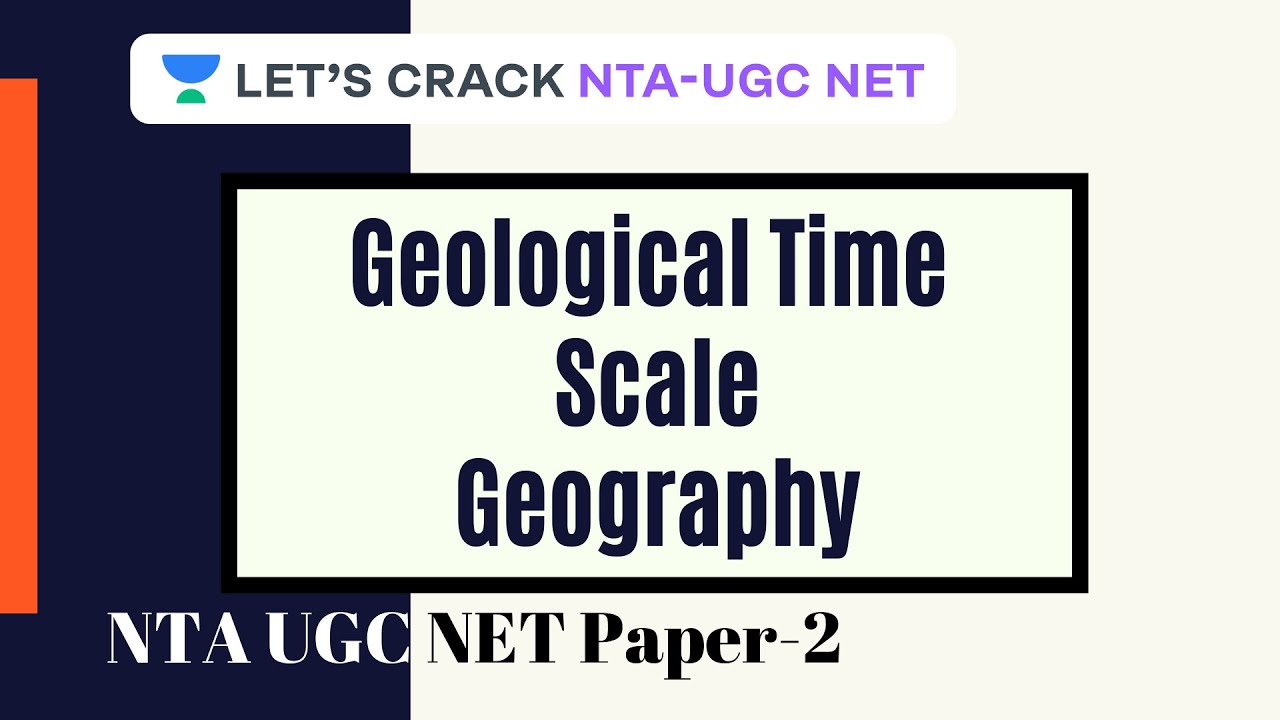 Geological Time Scale | Geography | NTA UGC NET Paper 2 | Shubendu Mukherjee