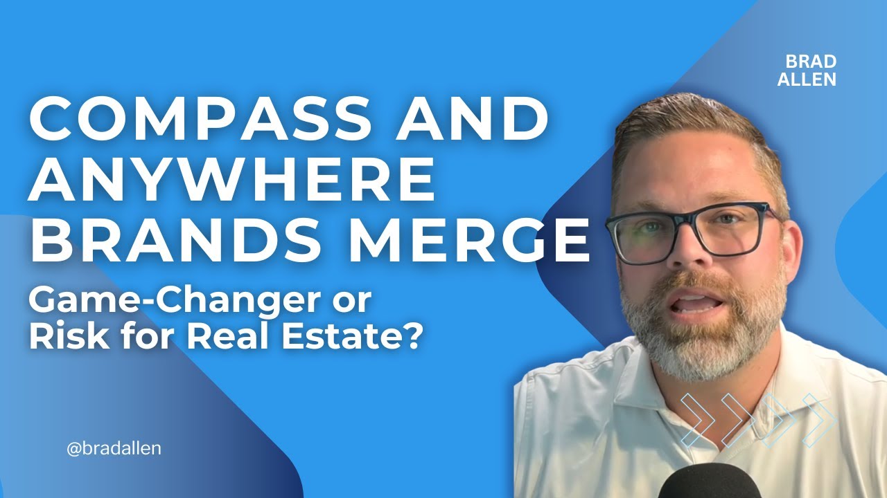 Real Estate News- Compass and Anywhere Brands Merge : Game-Changer or Risk for Real Estate?