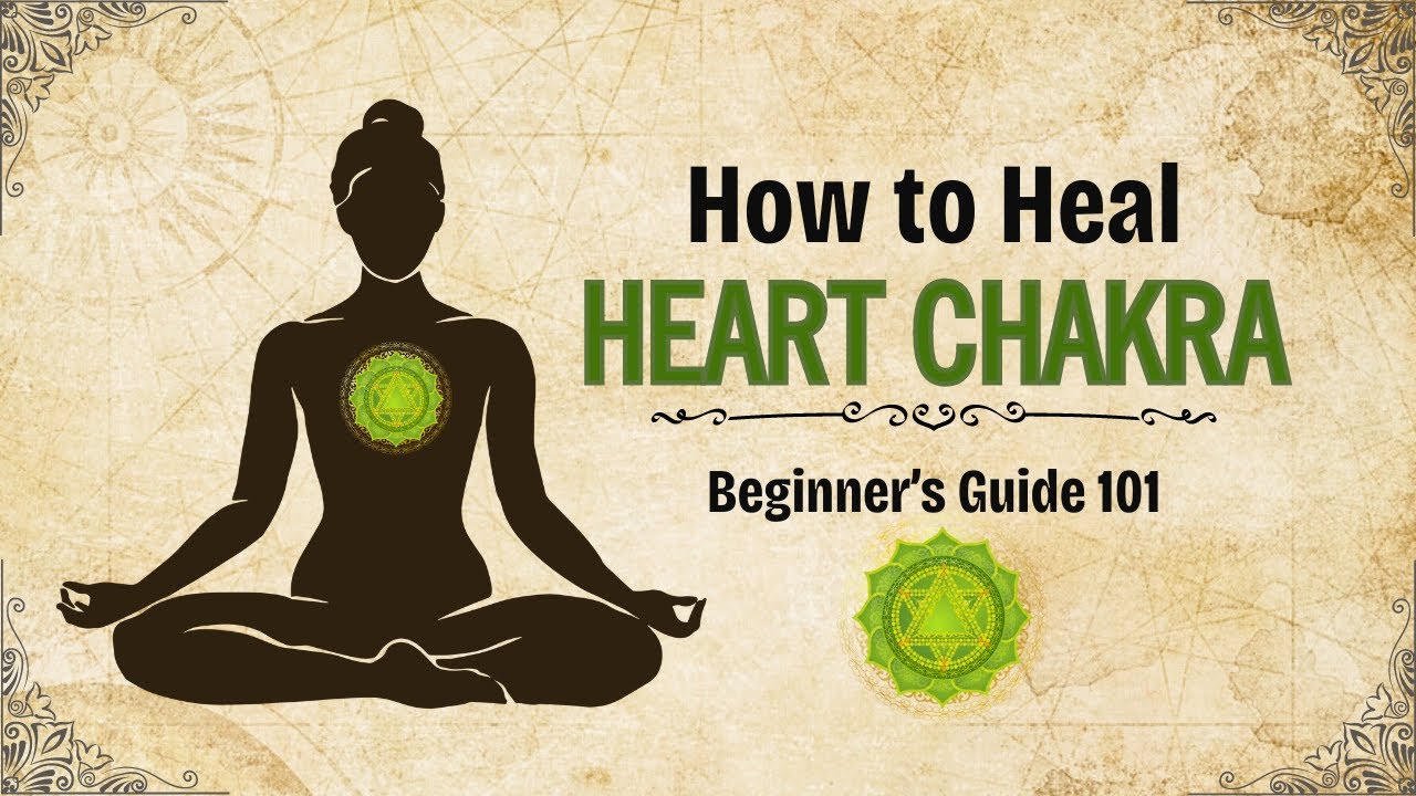 How to Heal Heart Chakra (Beginner's Guide 101)