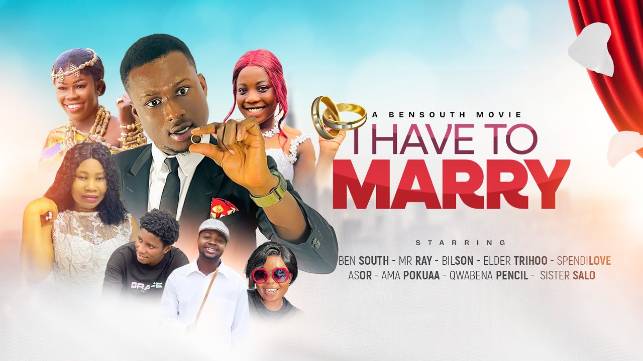 I HAVE TO MARRY(OFFICIAL MOVIE)- A BENSOUTH MOVIE