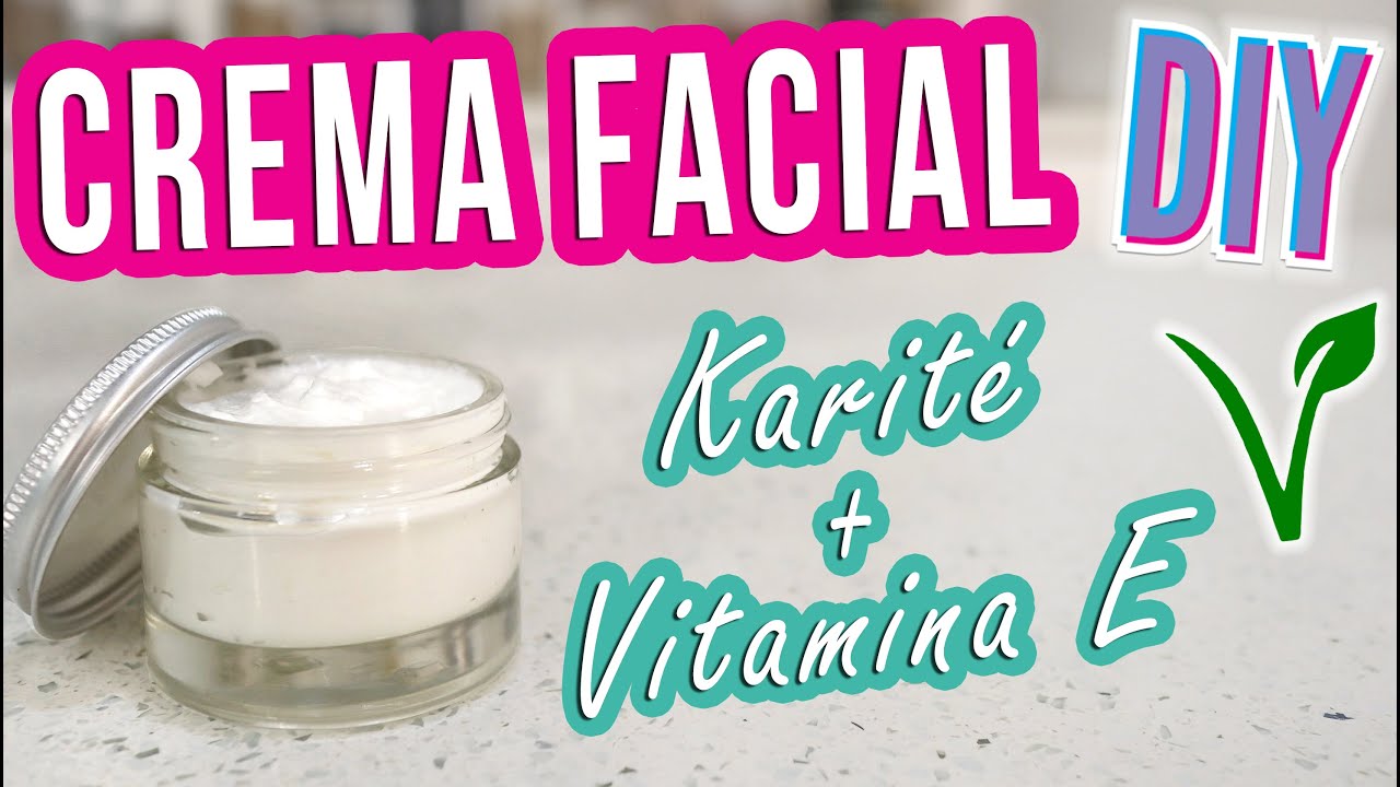 CREMA FACIAL DE KARIT&Eacute; Y VITAMINA E - DIY - SKINCARE - Mixi