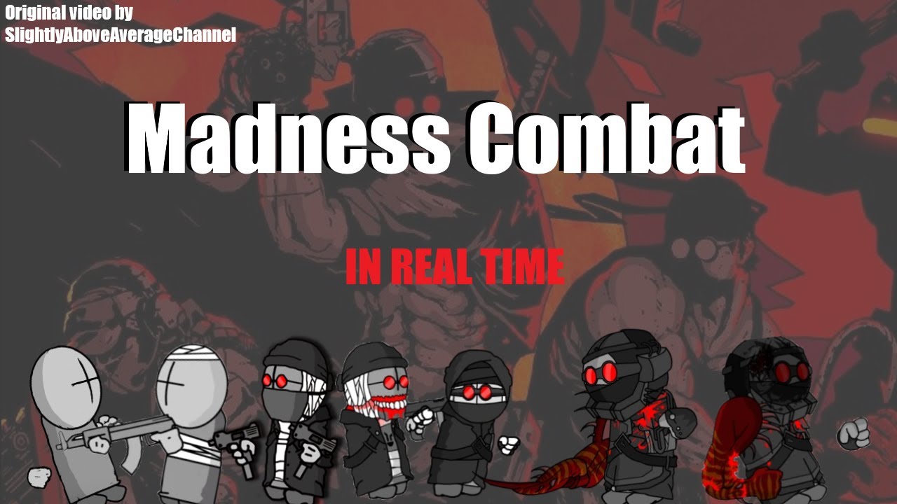 Madness Combat in Real Time [Updated, Not mine]