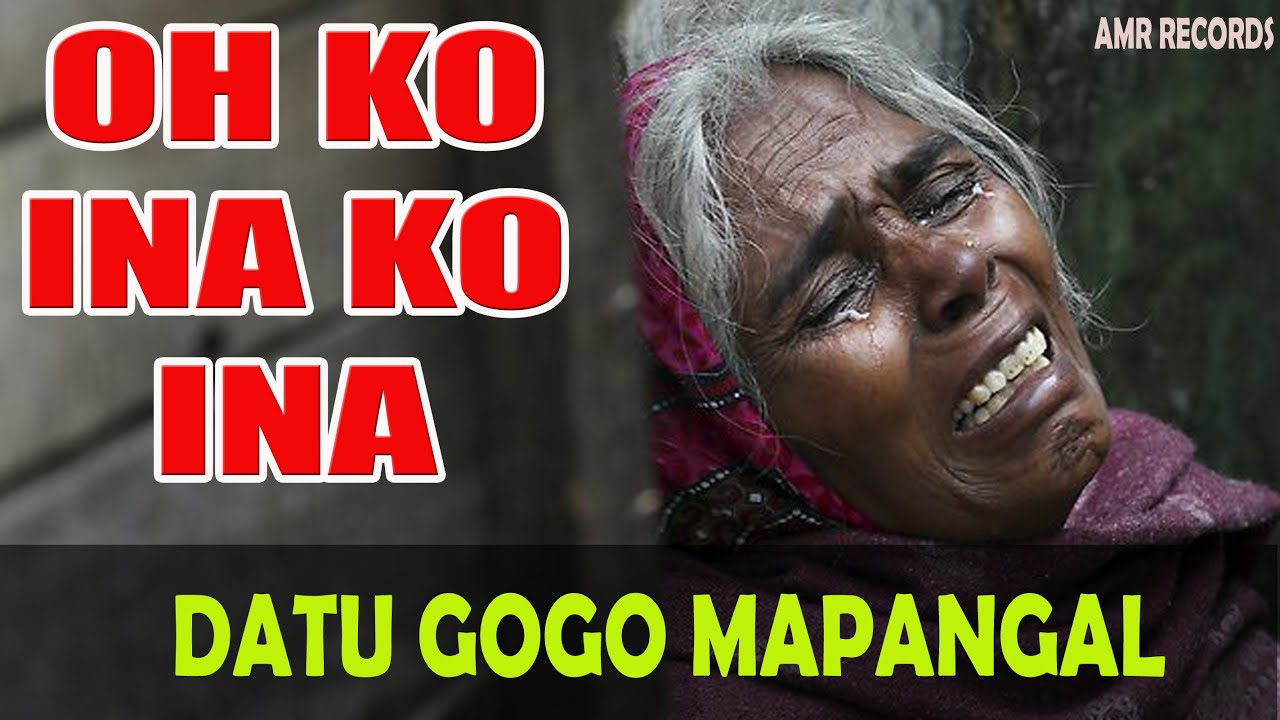 OH KO INA KO INA - GOGO MAPANGAL 2022 (Saddest Songs)