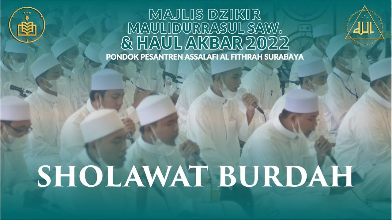 SHOLAWAT BURDAH HAUL AKBAR AL FITHRAH 2022