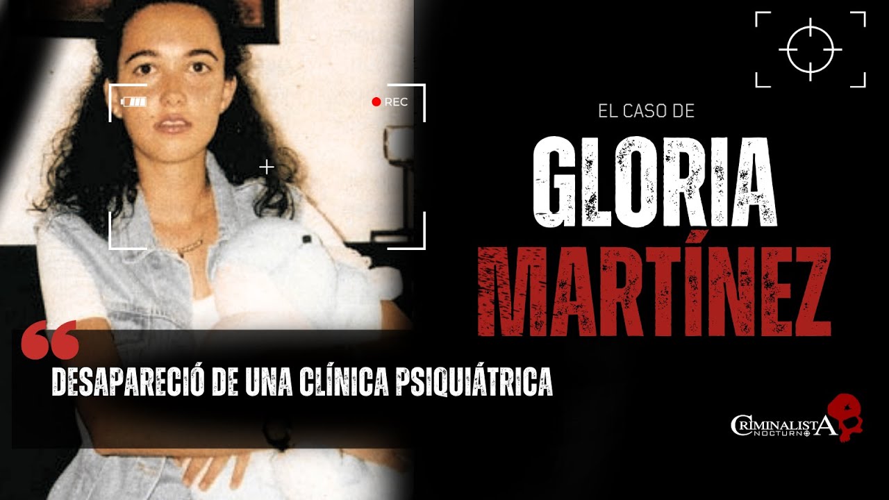 El caso de Gloria Martínez | Criminalista Nocturno