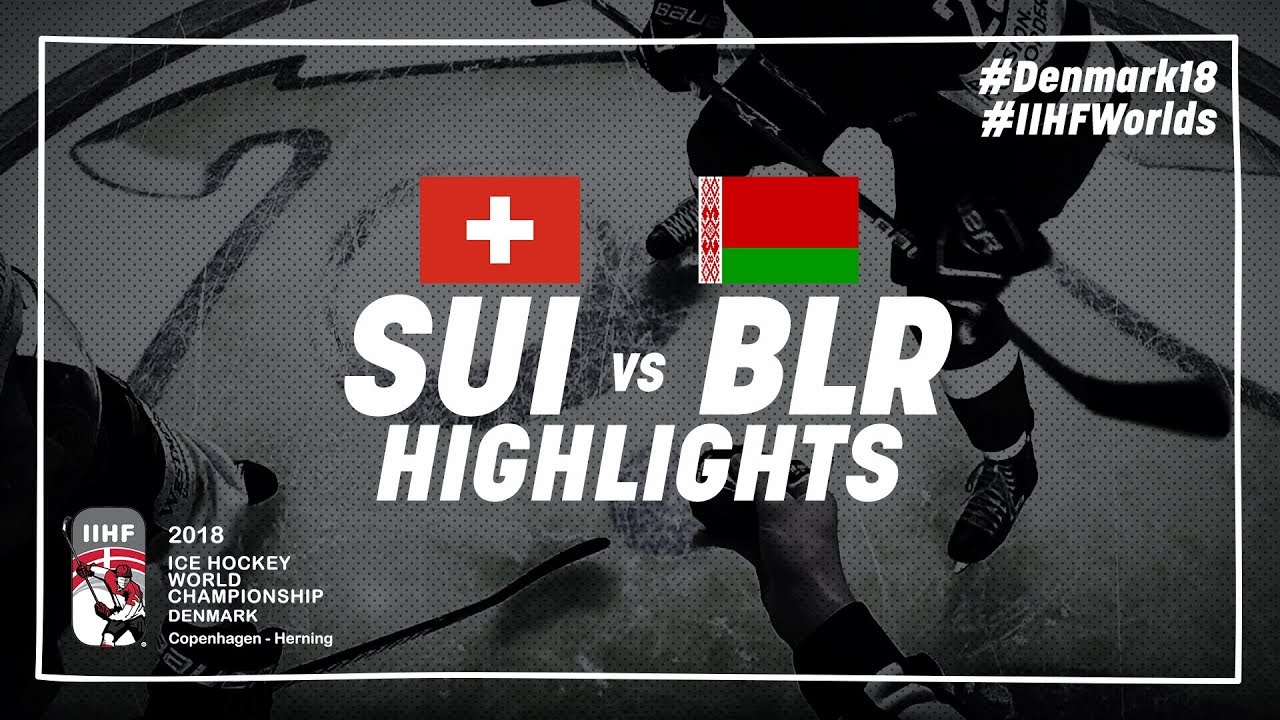 Game Highlights: Switzerland vs Belarus May 9 2018 | #IIHFWorlds 2018