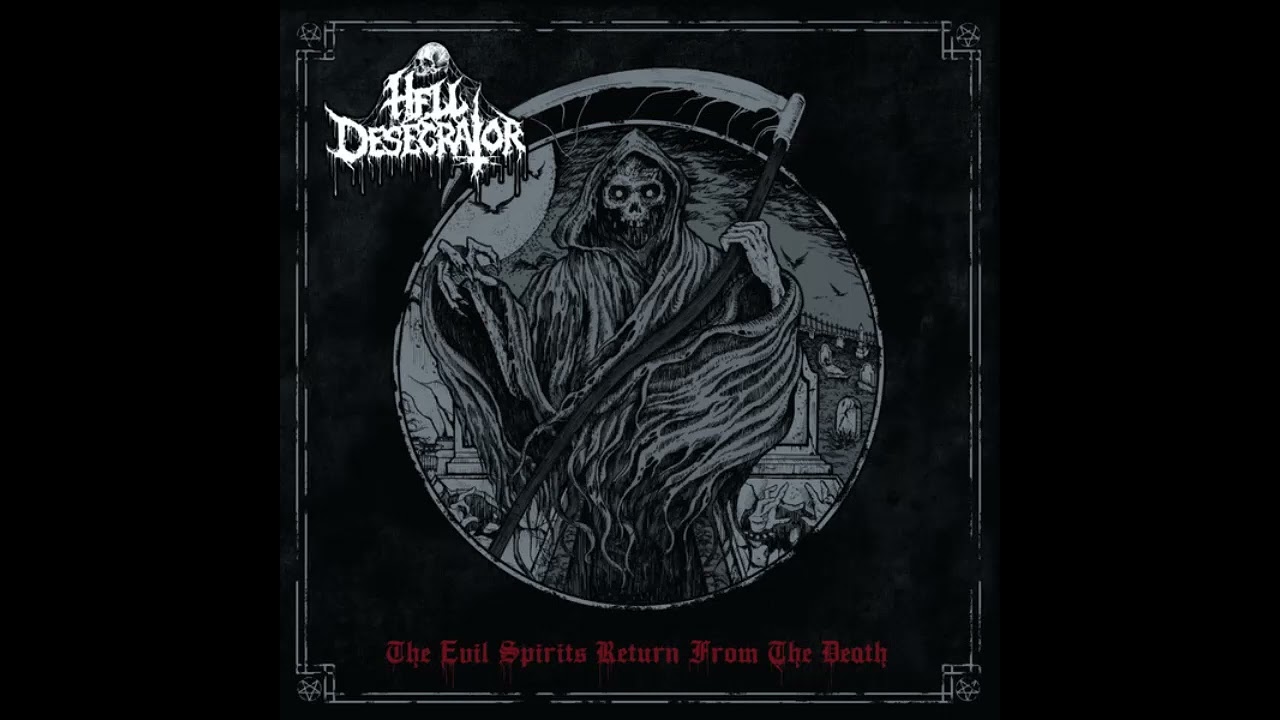 Hell Desecrator - The Evil Spirits Return from the Death [Full Album]