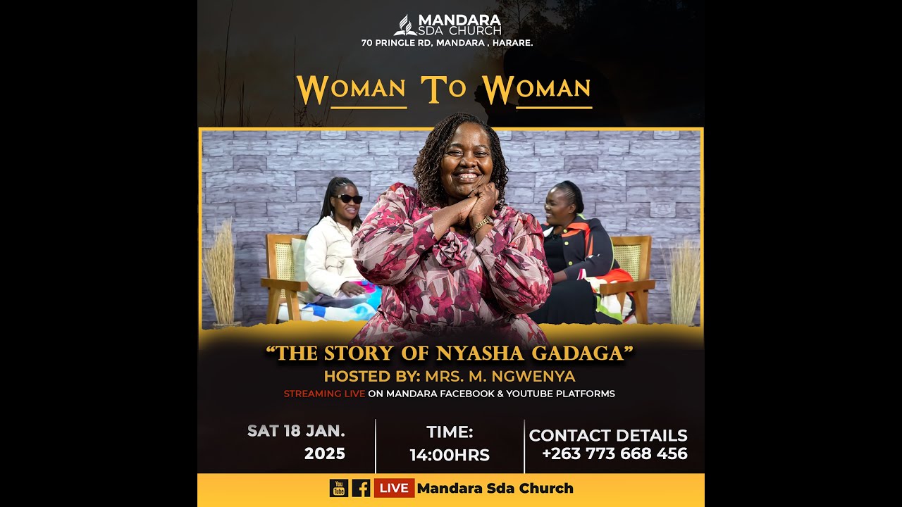 Mandara SDA Church || Woman To Woman || The Story of Nyasha Gadaga || 18 January 2025 || 2pm ||