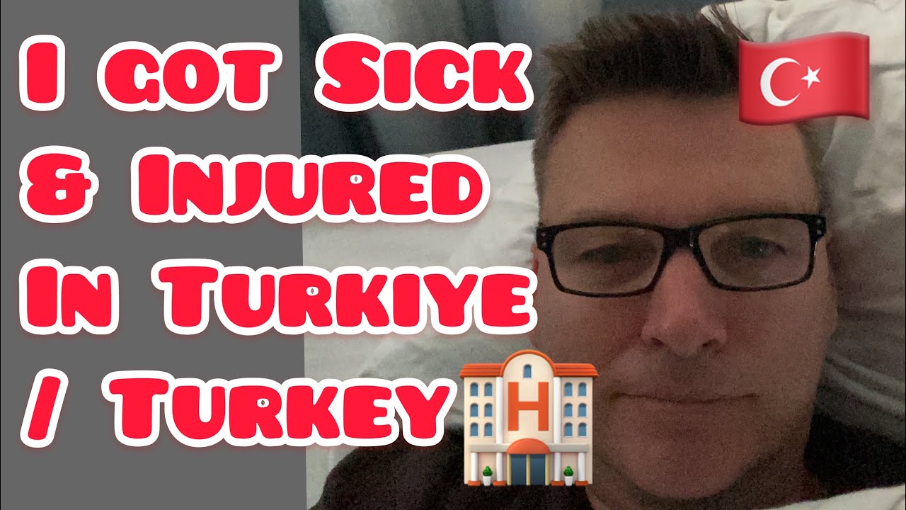 Turkish Healthcare, I got sick and injured in Turkiye /Turkey (medical care in Turkey)