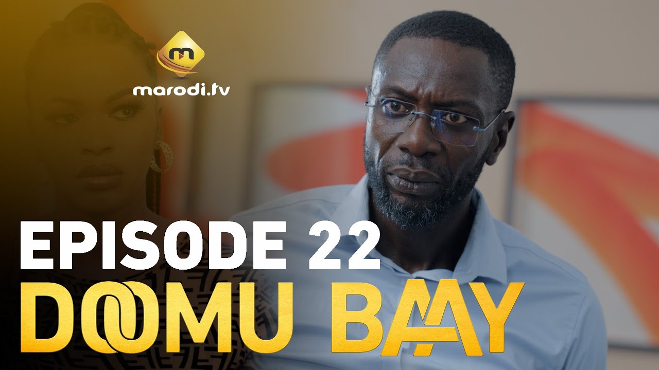 S&eacute;rie - Doomu Baay - Episode 22 - VOSTFR