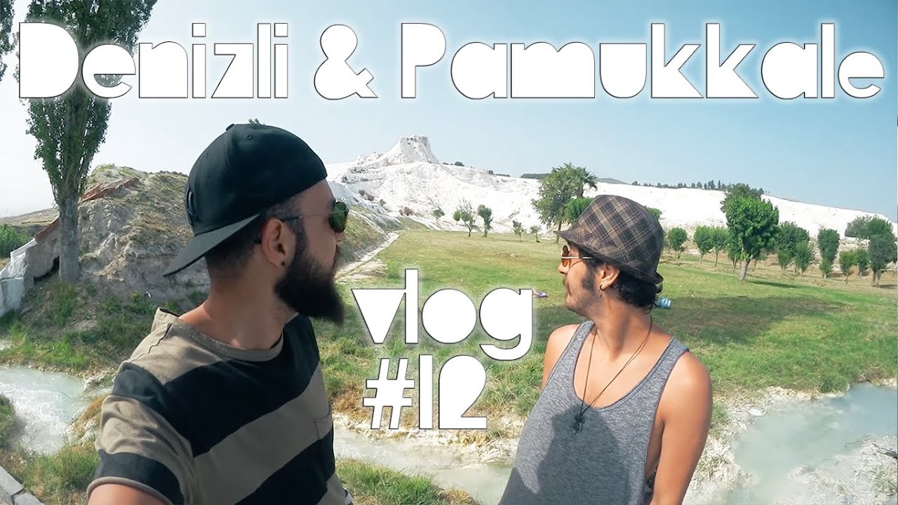 Denizli & Pamukkale - VLOG #12