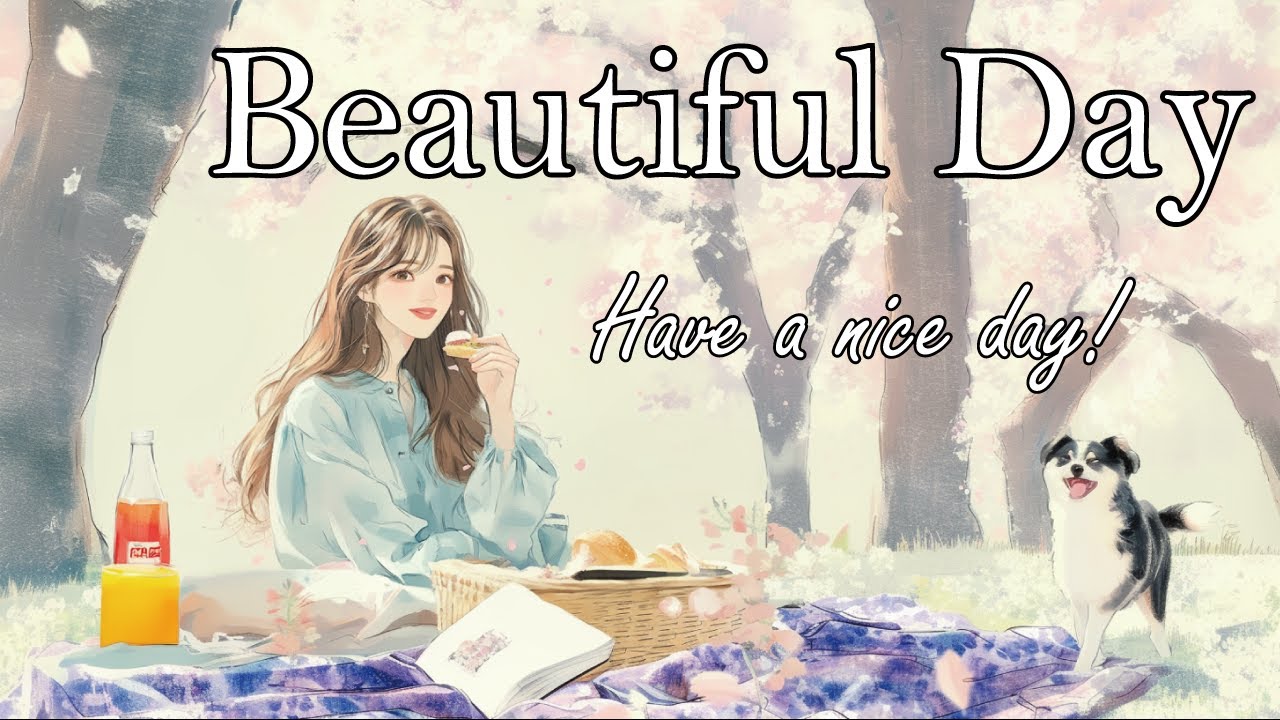 Beautiful Day🌸Spring picnic playlist makes you refresh | pop songs
