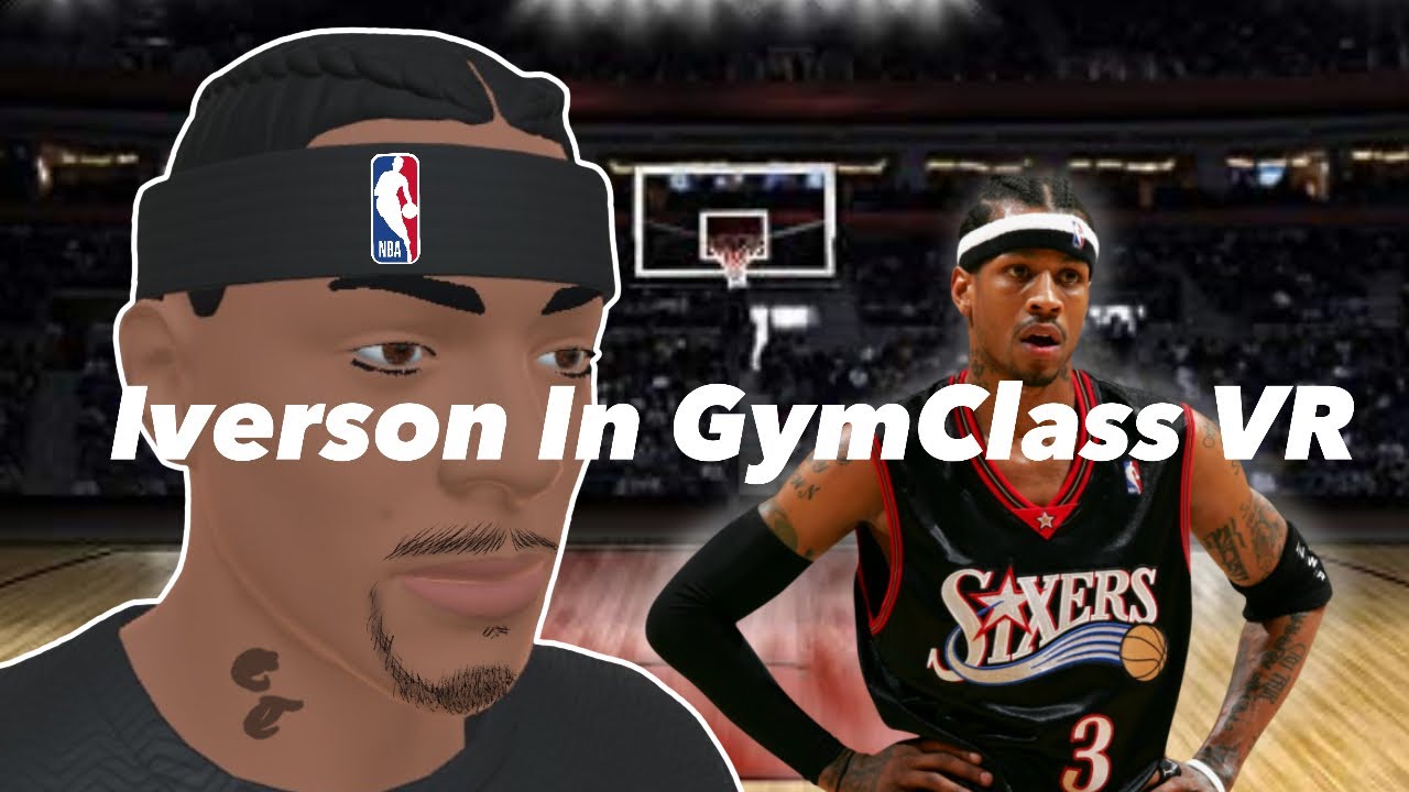 Playing Like Allen Iverson In VR Basketball | GymClass VR