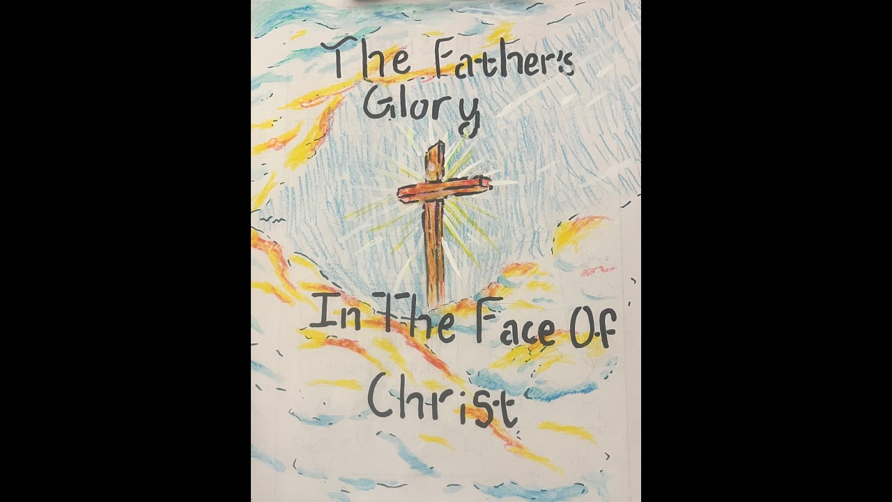 The Glory of God in the Face of Christ