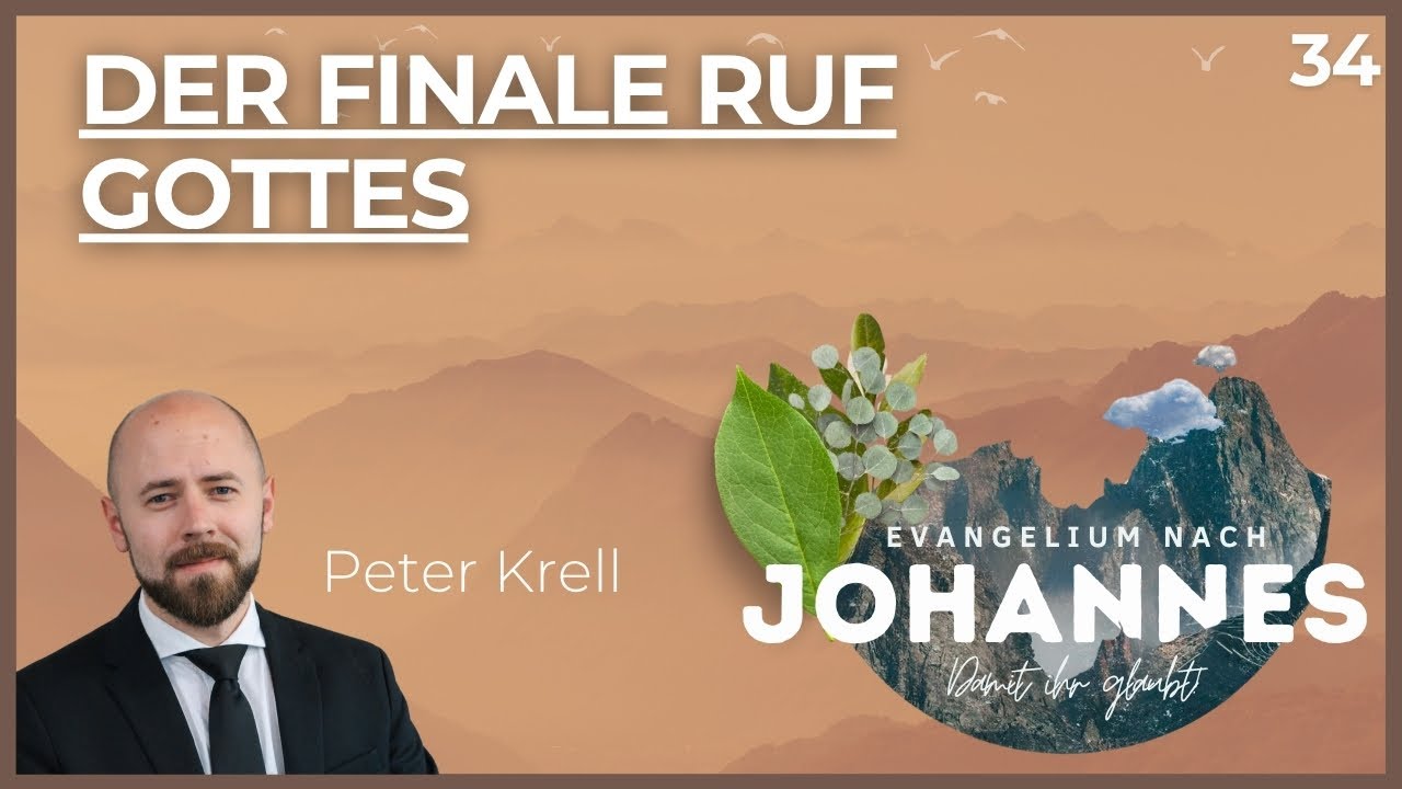 Der finale Ruf Gottes | Damit ihr glaubt! | Johannes 12,44-50 | Peter Krell