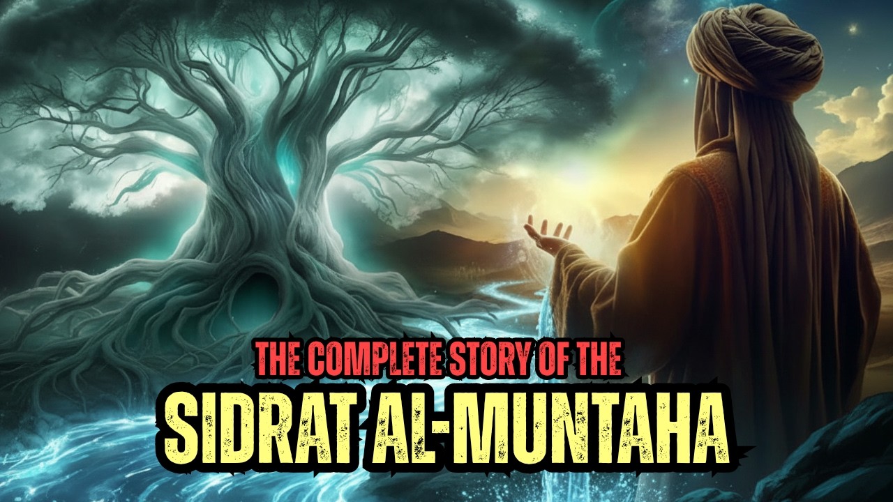 The Hidden Secrets of Sidrat Al- Muntaha | The Tree Beyound The Seventh Heaven
