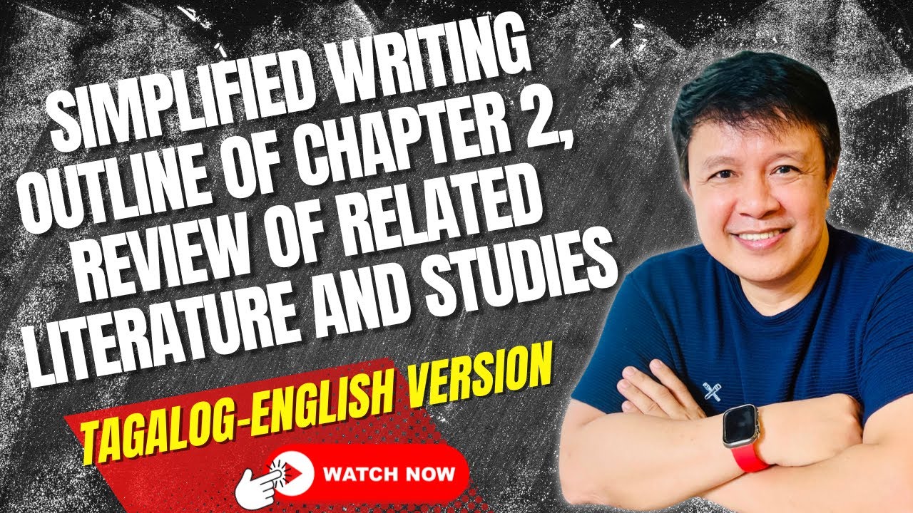 SIMPLIFIED WRITING OUTLINE OF CHAPTER 2, REVIEW OF RELATED LITERATURE AND STUDIES