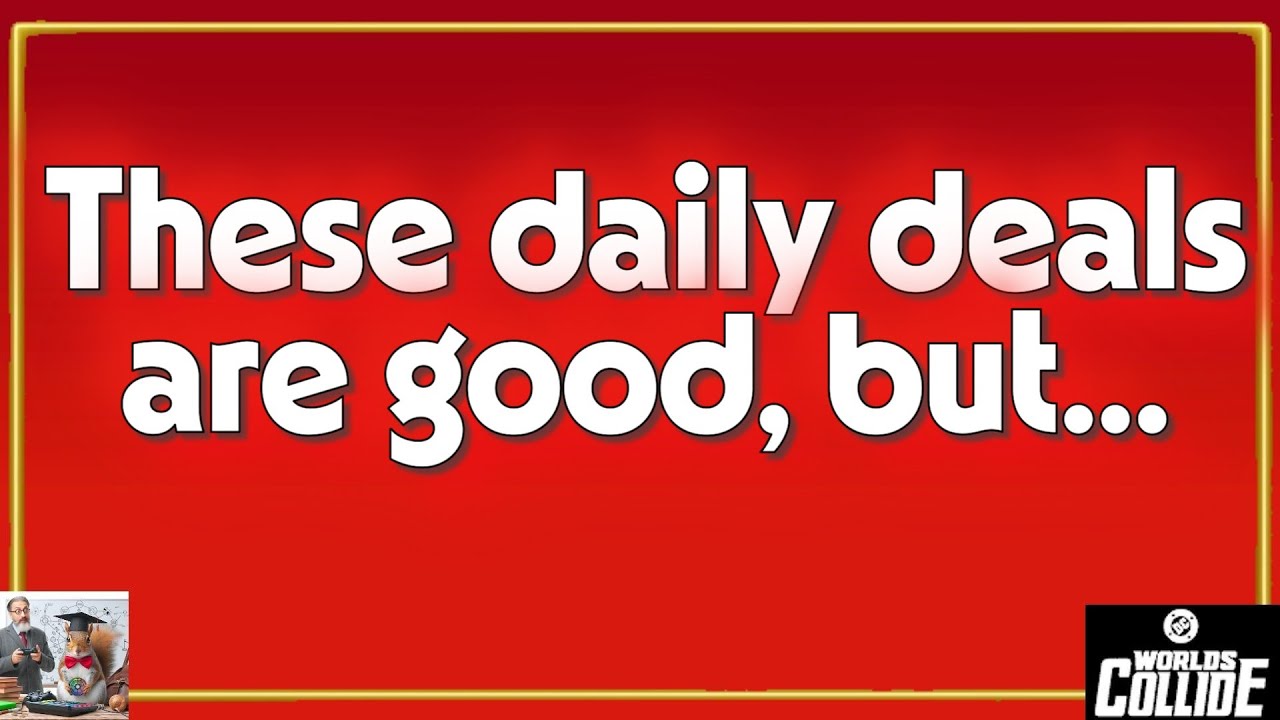 DC Worlds Collide - These daily deals are good, but...
