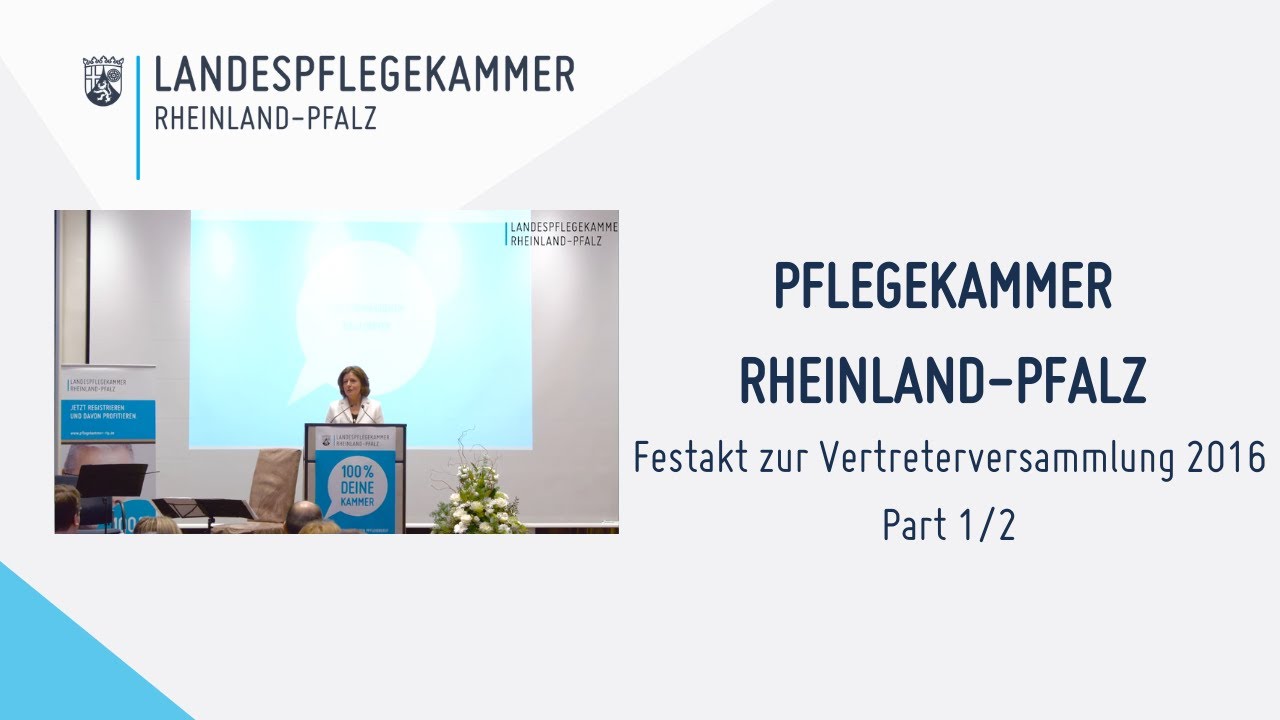 Pflegekammer Rheinland-Pfalz - Festakt zur Vertreterversammlung 2016 - Part 1/2