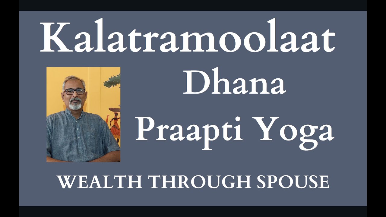 Class - 417 // Kalatramoolaat Dhana Praapti Yoga - Wealth through Spouse