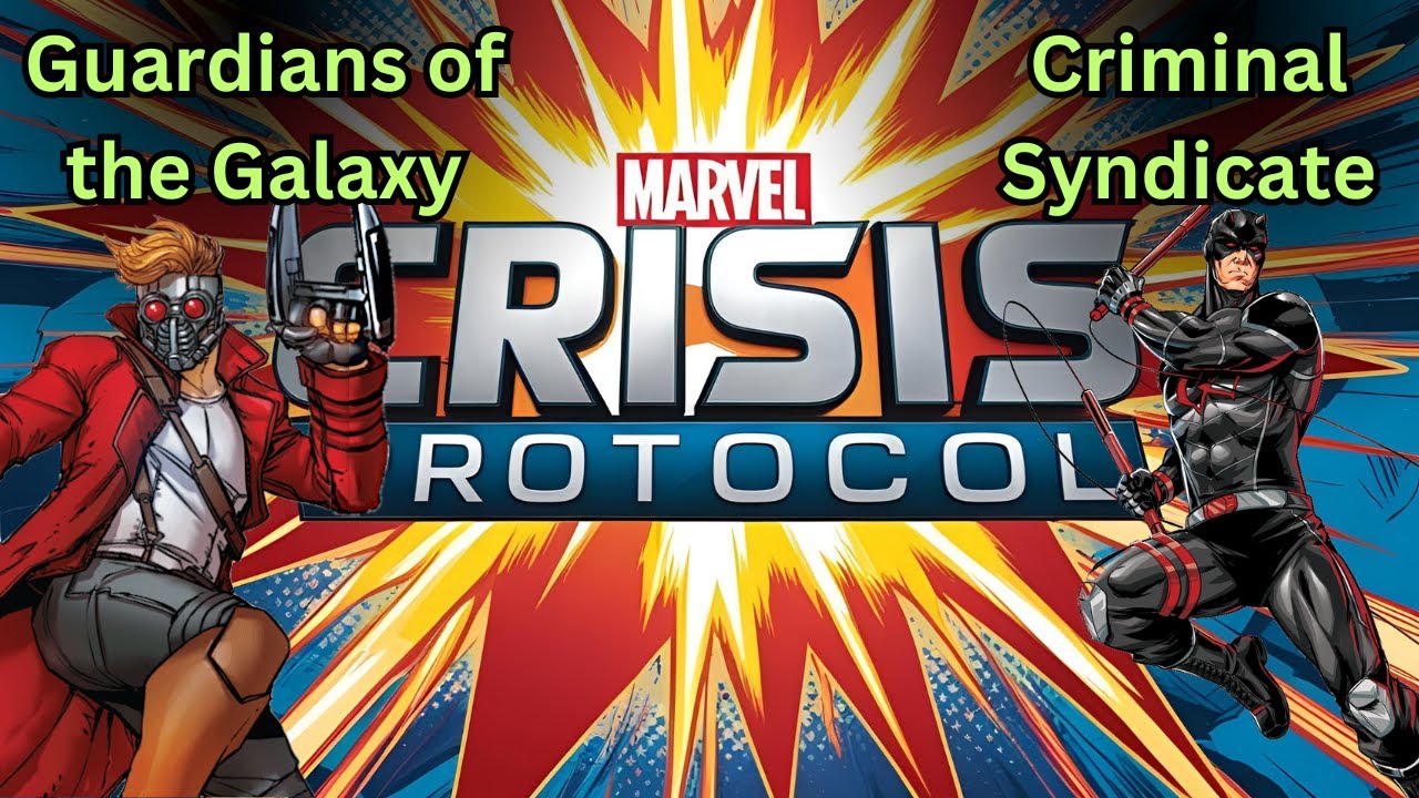 Guardians of the Galaxy VS Criminal Syndicate, Marvel Crisis Protocol (MCP) Battle Report