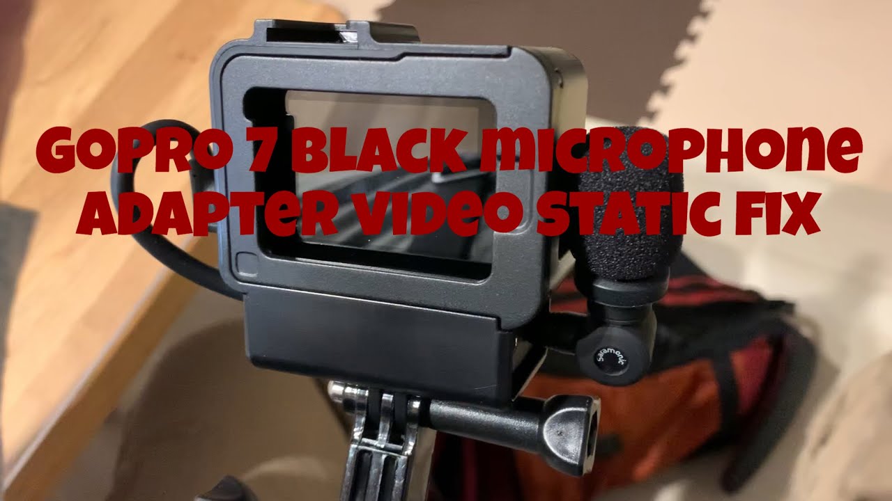 GoPro 7 Black microphone adapter static problem fix