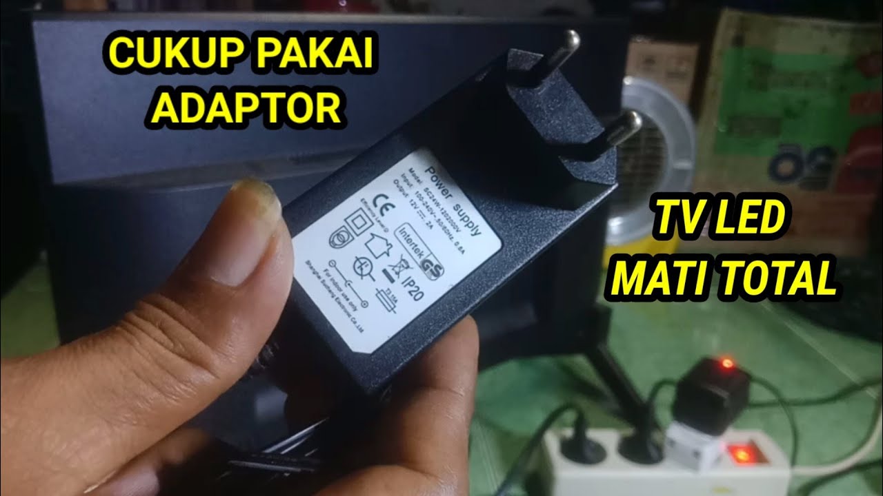 TV LED MATI TOTAL CUKUP PAKAI ADAPTOR ....