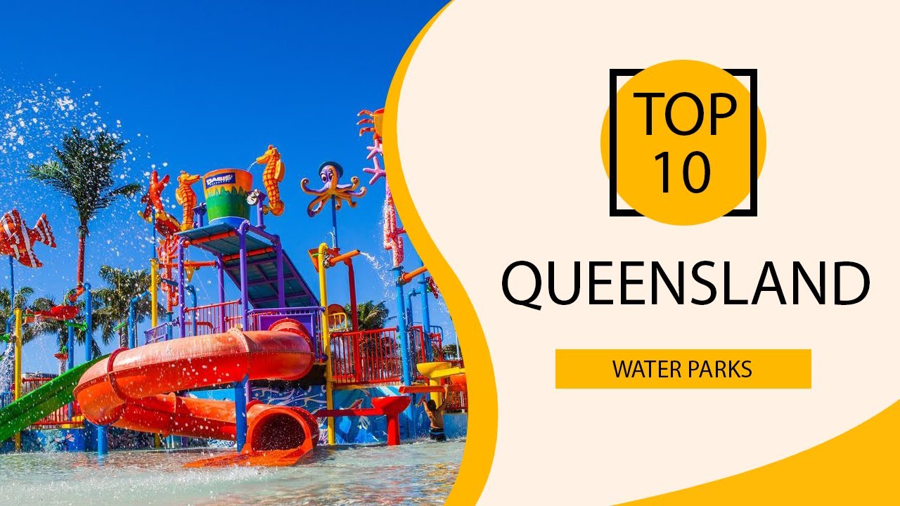 Top 10 Best Water Parks in Queensland | Australia - English