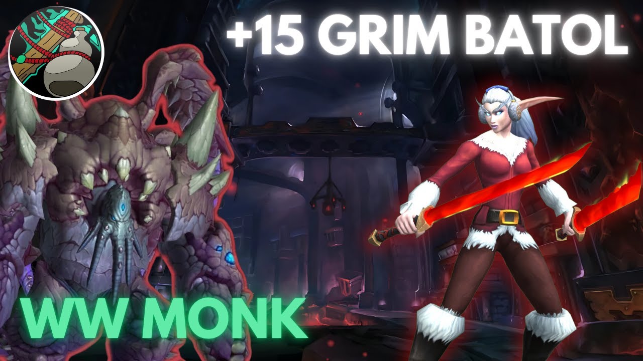 +15 Grim Batol | Windwalker Monk | 1.9m Overall