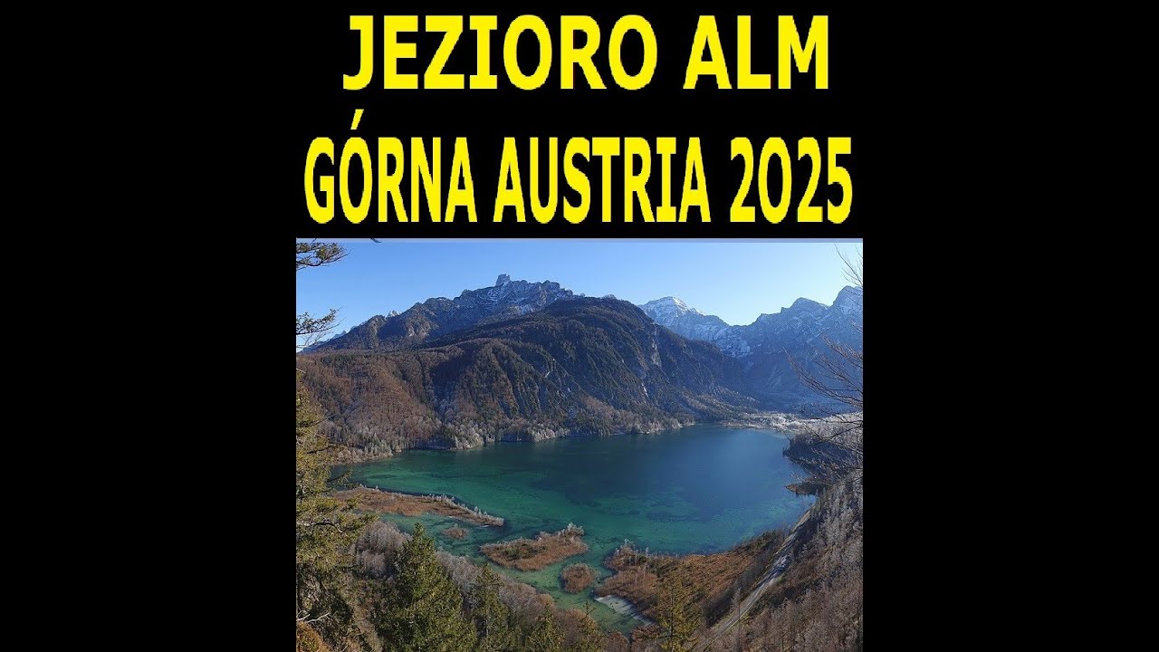 JEZIORO ALM G&Oacute;RNA AUSTRIA 2O25