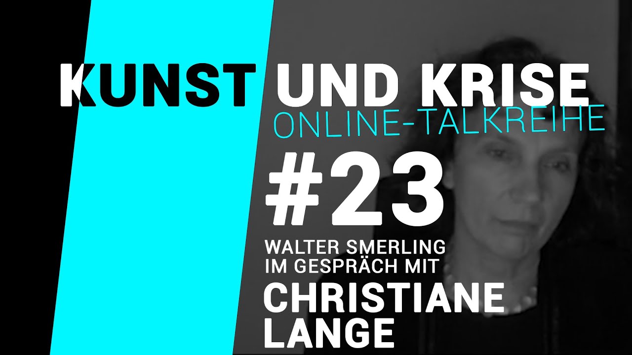 KUNST und KRISE | #23 | Walter Smerling im Gespr&auml;ch mit Christiane Lange
