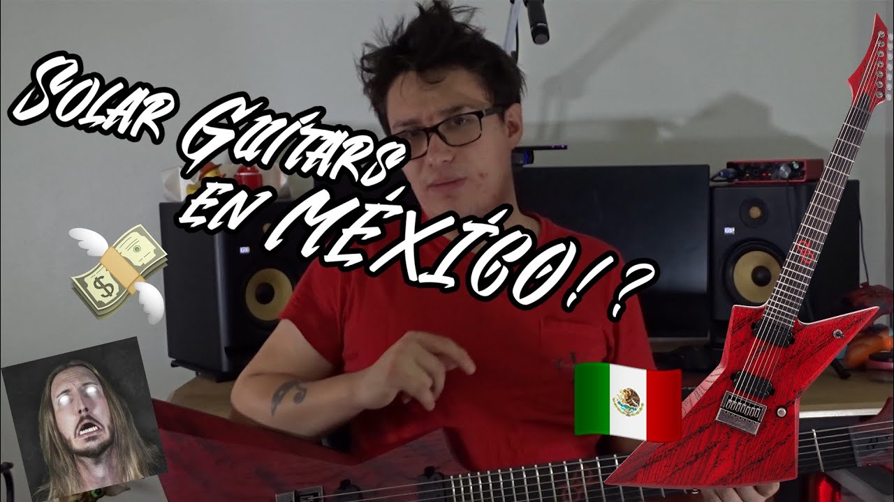 Solar Guitars en México - ¿Cómo es comprar una guitarra de Solar Guitars en México?