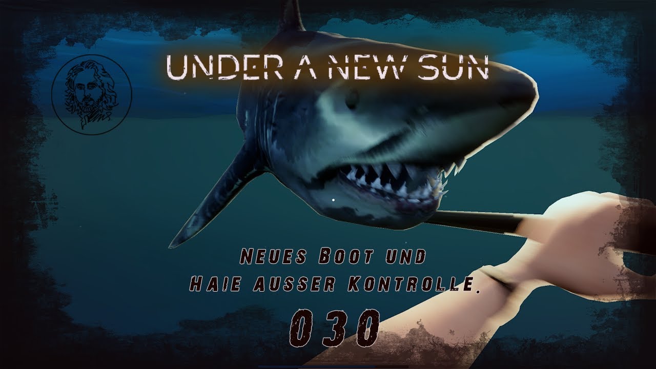 Under A New Sun - Neues Boot, Haie außer Kontrolle. (030)