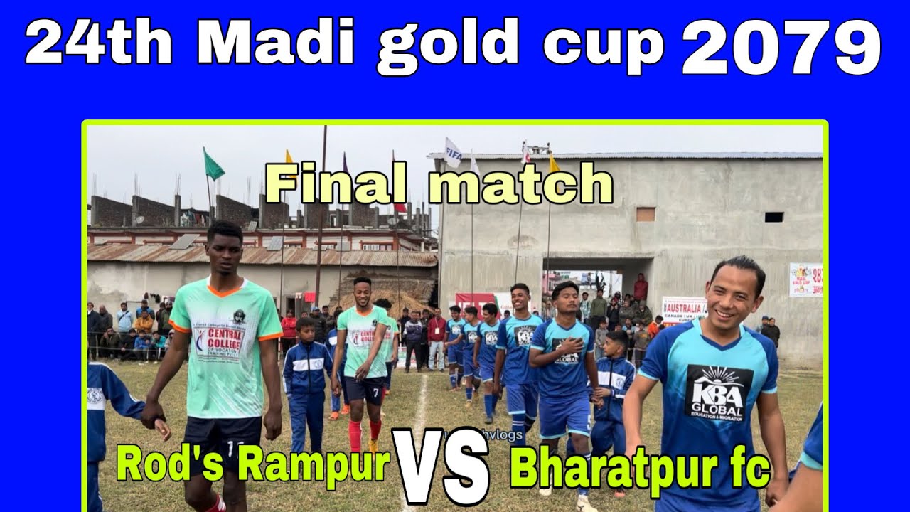 24th Madi gold cup 2079 | Finale | Bharatpur fc vs Rod's Rampur |