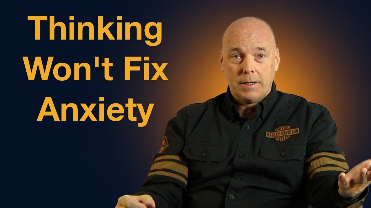 You Can’t Think Your Way Out of Anxiety — This Is Why