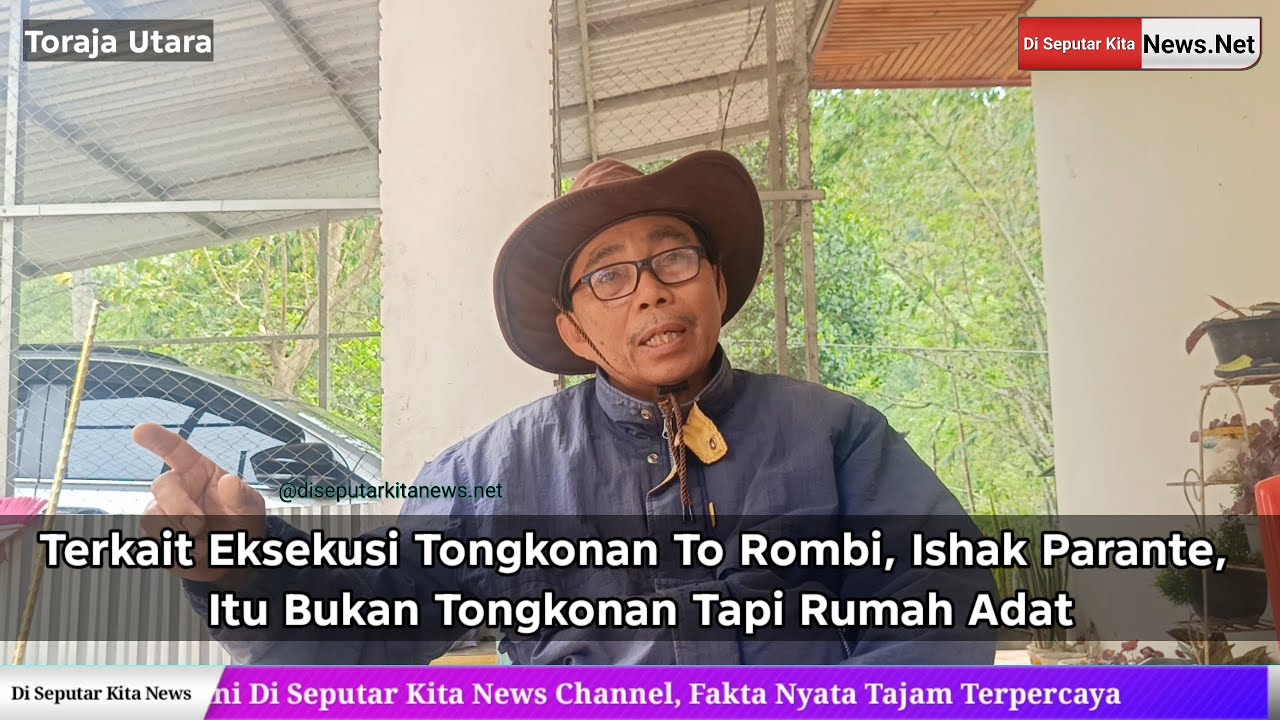Terkait Eksekusi Tongkonan To Rombi, Ishak Parante, Itu Bukan Tongkonan Tapi Rumah Adat, Ini Katanya